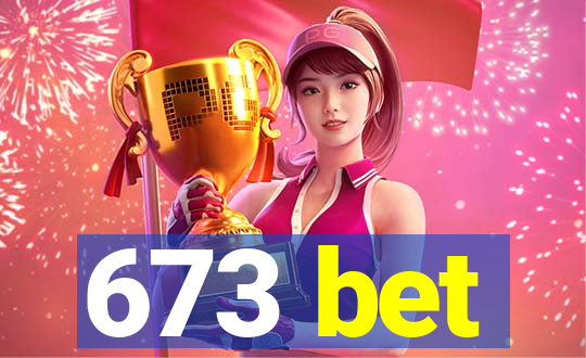 673 bet